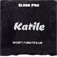 Elsen Pro — Katile (Feat. Florian Tufallari) Ft Deyzoh — обложка